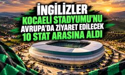 İngilizler Kocaeli Stadyumu’nu Avrupa’da ziyaret edilecek 10 stat arasına aldı