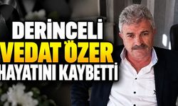 Derinceli Vedat Özer hayatını kaybetti