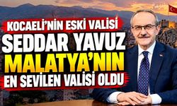 Kocaeli’nin eski Valisi Seddar Yavuz Malatya’nın en sevilen valisi oldu