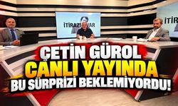 Çetin Gürol canlı yayında bu sürprizi beklemiyordu