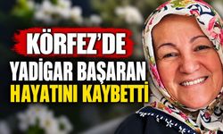 Körfez’de Yadigar Başaran hayatını kaybetti