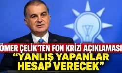 Ömer Çelik’ten fon krizi açıklaması: Yanlış yapanlar hesap verecek