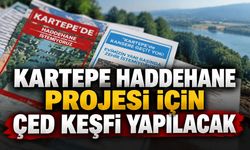 Kartepe Uzunbey’de Haddehane Projesi İçin ÇED Keşfi Yapılacak