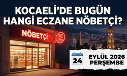 Kocaeli Nöbetçi Eczane I Bugün Kocaeli’de Hangi Eczaneler Nöbetçi?