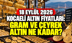 18 Eylül 2026 Kocaeli altın fiyatları: Gram ve çeyrek altın ne kadar?