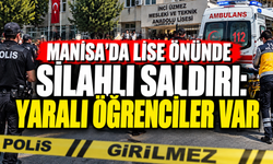 Manisa’da lise önünde silahlı saldırı: Yaralı öğrenciler var