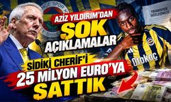 Aziz Yıldırım'dan Şok Açıklamalar: Sidiki Cherif'i 25 Milyon Euro'ya Sattık