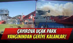 Çayırova Uçak Park Yangınından Geriye Kalanlar!