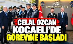 Celal Özcan Kocaeli’de görevine başladı