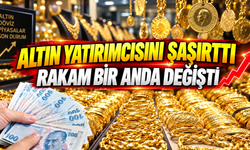 Altın yatırımcısını şaşırttı! Rakam bir anda değişti