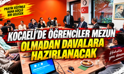 Kocaeli’de öğrenciler mezun olmadan davalara hazırlanacak