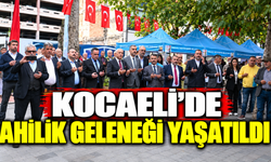 Kocaeli’de Ahilik Geleneği Yaşatıldı