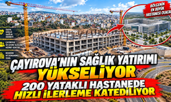 Çayırova’nın sağlık yatırımı yükseliyor: 200 yataklı hastanede çalışmalar hızlandı