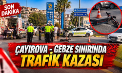 Çayırova-Gebze sınırında Trafik kazası