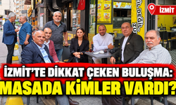 İzmit’te Dikkat Çeken Buluşma: Masada Kimler Vardı?