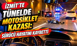İzmit’te tünelde motosiklet kazası: Sürücü hayatını kaybetti
