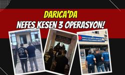 Darıca'da Nefes Kesen 3 Operasyon!