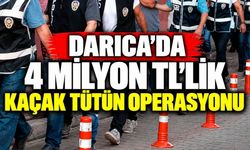 Darıca’da 4 milyon TL’lik kaçak tütün operasyonu