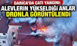 Darıca’da çatı yangını: Alevlerin yükseldiği anlar dronla görüntülendi