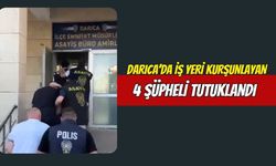 Darıca’da İş Yeri Kurşunlayan 4 Şüpheli Tutuklandı