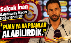 Selçuk İnan Galatasaray Maçını Değerlendirdi: “Puan ya da Puanlar alabilirdik.”