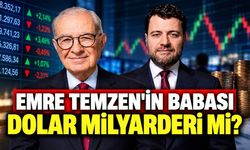 Emre Temzen'in babası Dolar Milyarderi Mi?