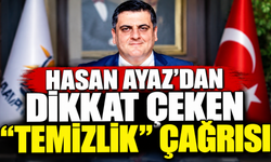 Hasan Ayaz’dan dikkat çeken “temizlik” çağrısı