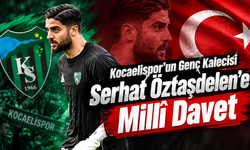Kocaelispor’un Genç Kalecisi Serhat Öztaşdelen’e Millî Davet