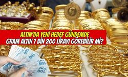 Altında yeni hedef gündemde: Gram altın 7 bin 200 TL’yi görebilir mi?