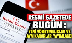 21 Eylül 2026 Resmî Gazete’de neler var? Yeni yönetmelikler ve AYM kararları yayımlandı