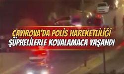 Çayırova’da polis hareketliliği: Şüphelilerle kovalamaca yaşandı