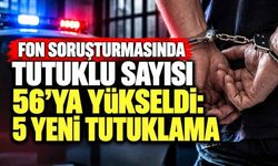 Fon Soruşturmasında Tutuklu Sayısı 56’ya Yükseldi: 5 Yeni Tutuklama