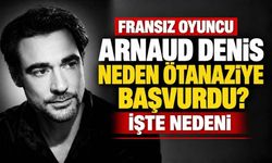 Fransız Oyuncu Arnaud Denis Neden Ötanaziye Başvurdu? İşte Nedeni