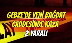 Gebze Yeni Bağdat Caddesi’nde kaza! 2 yaralı