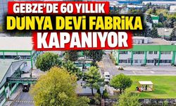 Gebze'de 60 Yıllık Dünya Devi Fabirka Kapanıyor