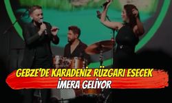 Gebze’de Karadeniz Rüzgarı Esecek: İmera Geliyor!