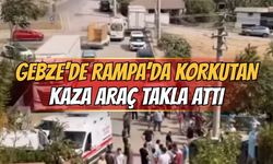 Gebze’de rampada korkutan kaza: Araç takla attı, 2 kişi yaralandı