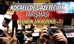 Kocaeli’de gazetecilik yarışması: 30 bin TL ödül