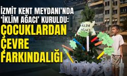 İzmit Kent Meydanı’nda "İklim Ağacı" Kuruldu: Çocuklardan Çevre Farkındalığı