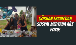 Gökhan Ercan’dan Sosyal Medyada Aile Pozu!