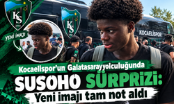Kocaelispor'un Galatasaray yolculuğunda Susoho sürprizi: Yeni imajı tam not aldı