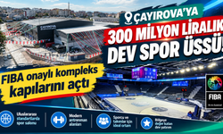 Çayırova’ya 300 milyon liralık dev spor üssü: FIBA onaylı kompleks kapılarını açtı