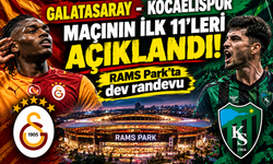 Galatasaray - Kocaelispor maçının ilk 11'leri açıklandı: RAMS Park'ta dev randevu