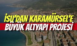 İSU’dan Karamürsel’e Büyük Altyapı Projesi