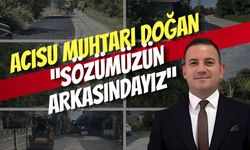 Kartepe Acısu Muhtarı Ramazan Doğan: “Sözümüzün Arkasındayız”