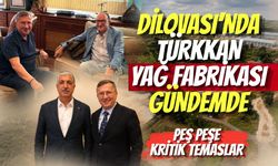 Dilovası’nda Türkkan Yağ Fabrikası Gündemde: Peş Peşe Kritik Temaslar