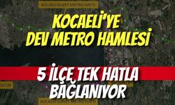 Kocaeli’ye Dev Metro Hamlesi: ​5 İlçe Tek Hatla Bağlanıyor