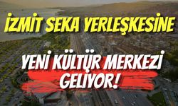 İzmit Seka Yerleşkesine Yeni Kültür Merkezi Geliyor