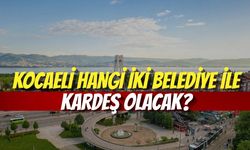 Kocaeli Hangi İki Belediye İle Kardeş Olacak?