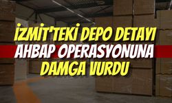 İzmit’teki Depo Detayı Ahbap Operasyonuna Damga Vurdu